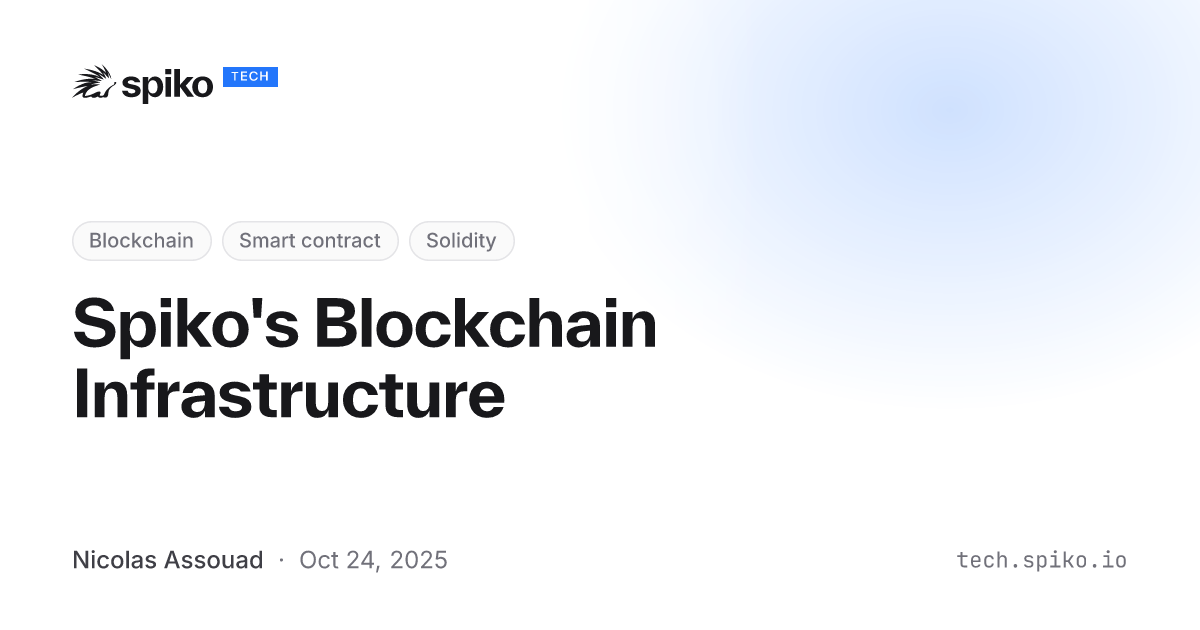 Spiko's Blockchain Infrastructure | Spiko Tech Blog